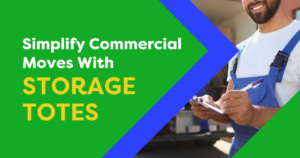 Simplify Commercial Moves with Storage Totes text banner