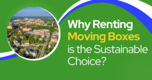 Why Renting Moving Boxes is the Sustainable Choice text Banner