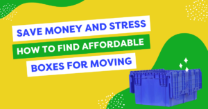 Save Money and Stress How to Find Affordable Boxes for Moving